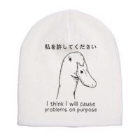 I Think I Will Cause Problems On Purpose Funny Goose Short Acrylic Beanie