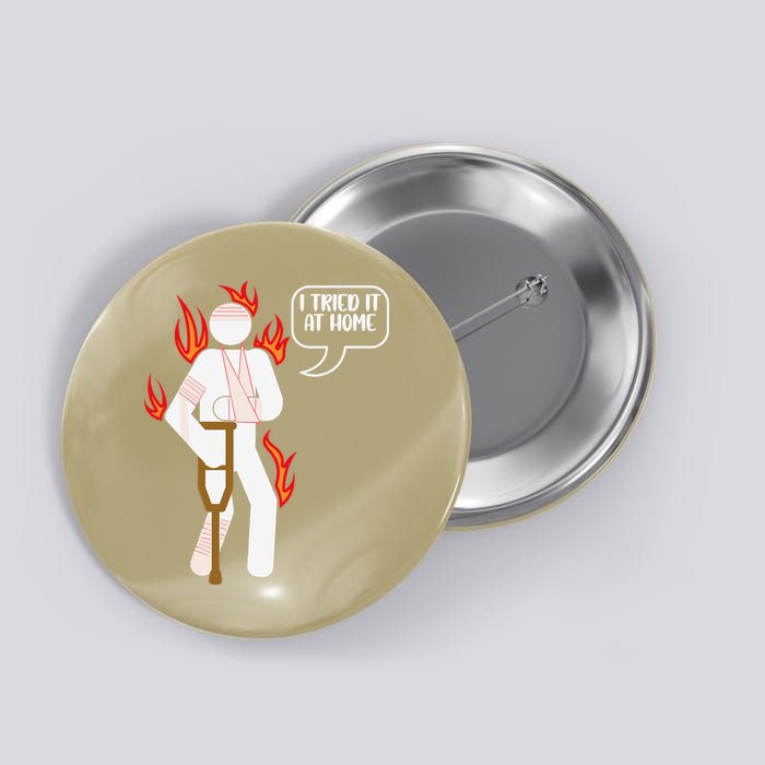 I Tried It At Home Science Experiment Scientist Chemistry Button
