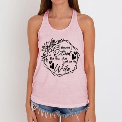 I Thought I Retired But Now I Just Work For My Wife Retiring Gift Women's Knotted Racerback Tank