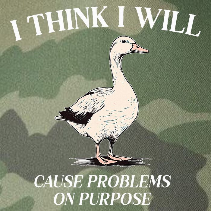 I Think I Will Cause Problems On Purpose Meme Goose Duck Legacy Tie Dye Trucker Hat