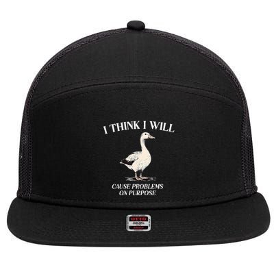 I Think I Will Cause Problems On Purpose Meme Goose Duck 7 Panel Mesh Trucker Snapback Hat