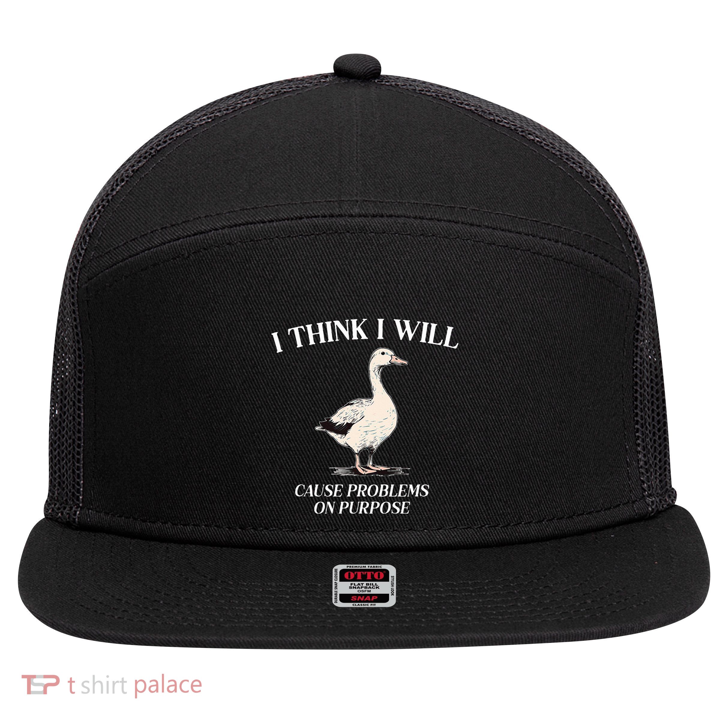I Think I Will Cause Problems On Purpose Meme Goose Duck 7 Panel Mesh Trucker Snapback Hat