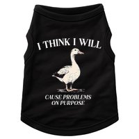 I Think I Will Cause Problems On Purpose Meme Goose Duck Doggie Tank