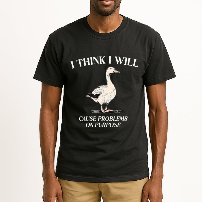 I Think I Will Cause Problems On Purpose Meme Goose Duck Tall T-Shirt