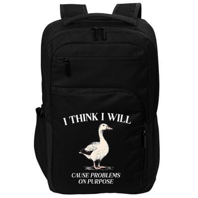 I Think I Will Cause Problems On Purpose Meme Goose Duck Impact Tech Backpack