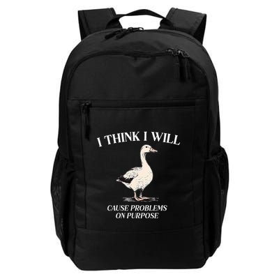 I Think I Will Cause Problems On Purpose Meme Goose Duck Backpack