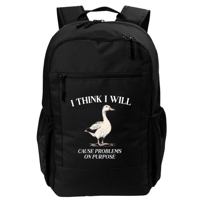 I Think I Will Cause Problems On Purpose Meme Goose Duck Backpack