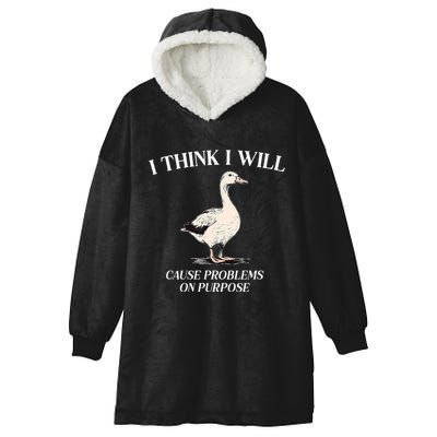 I Think I Will Cause Problems On Purpose Meme Goose Duck Hooded Wearable Blanket