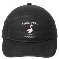 I Think I Will Cause Problems On Purpose Meme Goose Duck 7-Panel Snapback Hat