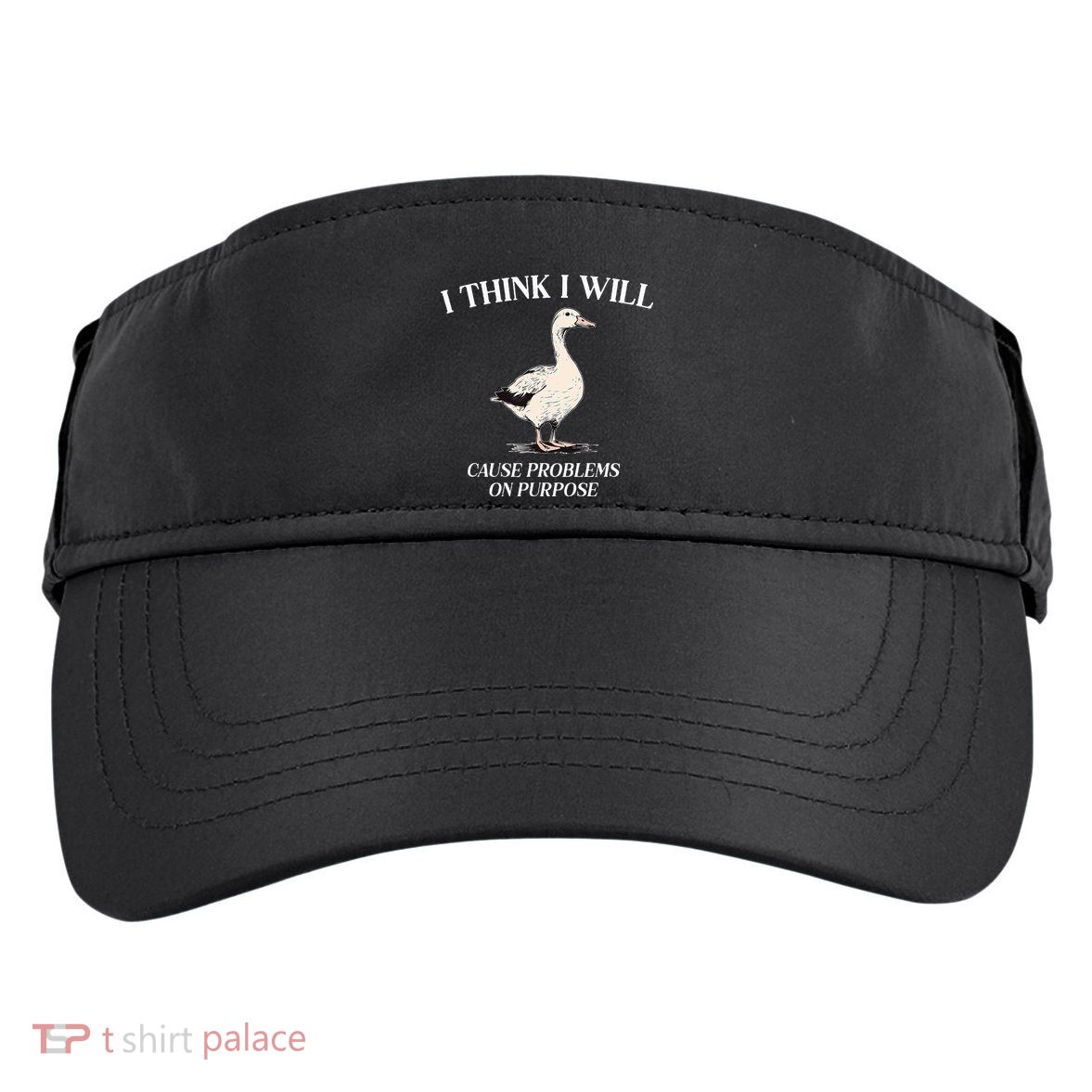 I Think I Will Cause Problems On Purpose Meme Goose Duck Adult Drive Performance Visor