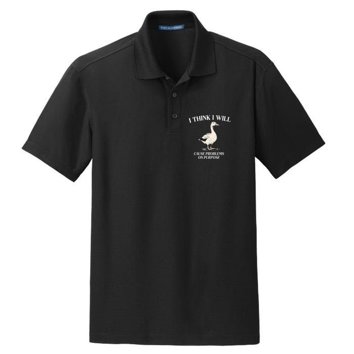 I Think I Will Cause Problems On Purpose Meme Goose Duck Dry Zone Grid Polo