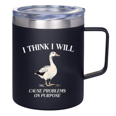 I Think I Will Cause Problems On Purpose Meme Goose Duck 12oz Stainless Steel Coffee Mug