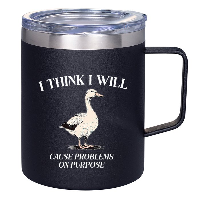I Think I Will Cause Problems On Purpose Meme Goose Duck 12oz Stainless Steel Coffee Mug