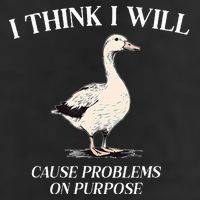 I Think I Will Cause Problems On Purpose Meme Goose Duck 25L Jumbo Tote