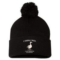 I Think I Will Cause Problems On Purpose Meme Goose Duck Pom Pom 12in Knit Beanie