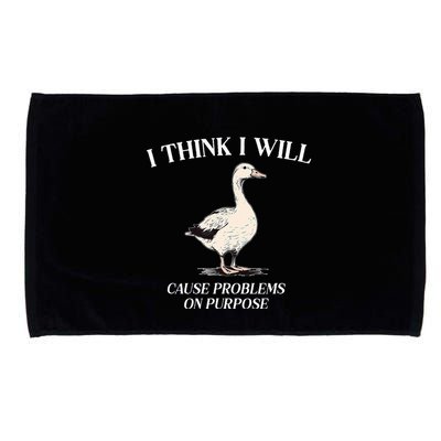 I Think I Will Cause Problems On Purpose Meme Goose Duck Microfiber Hand Towel