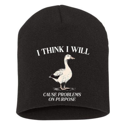 I Think I Will Cause Problems On Purpose Meme Goose Duck Short Acrylic Beanie