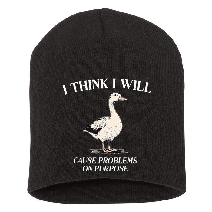 I Think I Will Cause Problems On Purpose Meme Goose Duck Short Acrylic Beanie