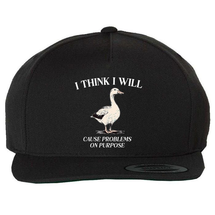 I Think I Will Cause Problems On Purpose Meme Goose Duck Wool Snapback Cap
