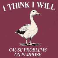 I Think I Will Cause Problems On Purpose Meme Goose Duck 16oz Travel Tumbler