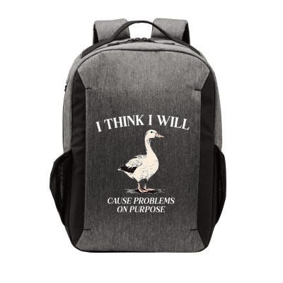 I Think I Will Cause Problems On Purpose Meme Goose Duck Vector Backpack
