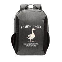 I Think I Will Cause Problems On Purpose Meme Goose Duck Vector Backpack