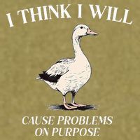 I Think I Will Cause Problems On Purpose Meme Goose Duck Garment-Dyed Women's Muscle Tee