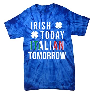 Irish Today Italian Tomorrow Funny Saint St Patricks Day Gift Tie-Dye T-Shirt