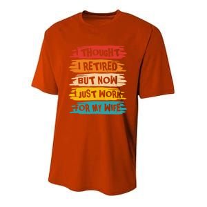 I Thought I Retired But Now I Just Work For My Wife Retro Gift Youth Performance Sprint T-Shirt