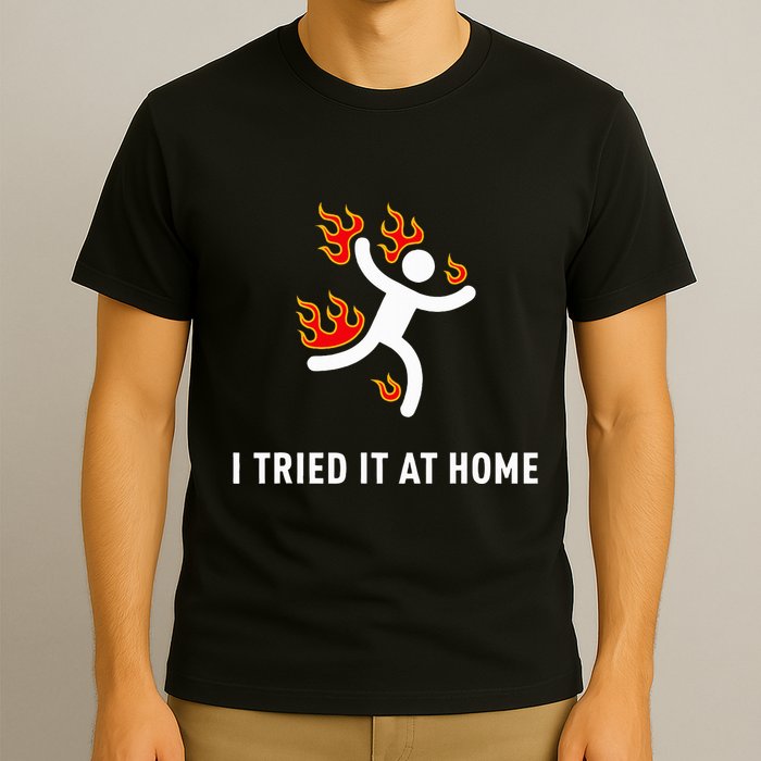 I Tried It At Home Funny Geek Nerd It Admin Science T-Shirt