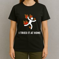I Tried It At Home Funny Geek Nerd It Admin Science T-Shirt