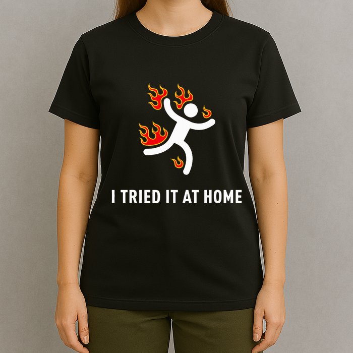 I Tried It At Home Funny Geek Nerd It Admin Science T-Shirt