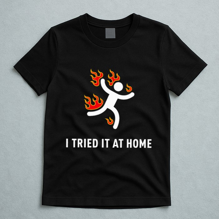I Tried It At Home Funny Geek Nerd It Admin Science T-Shirt