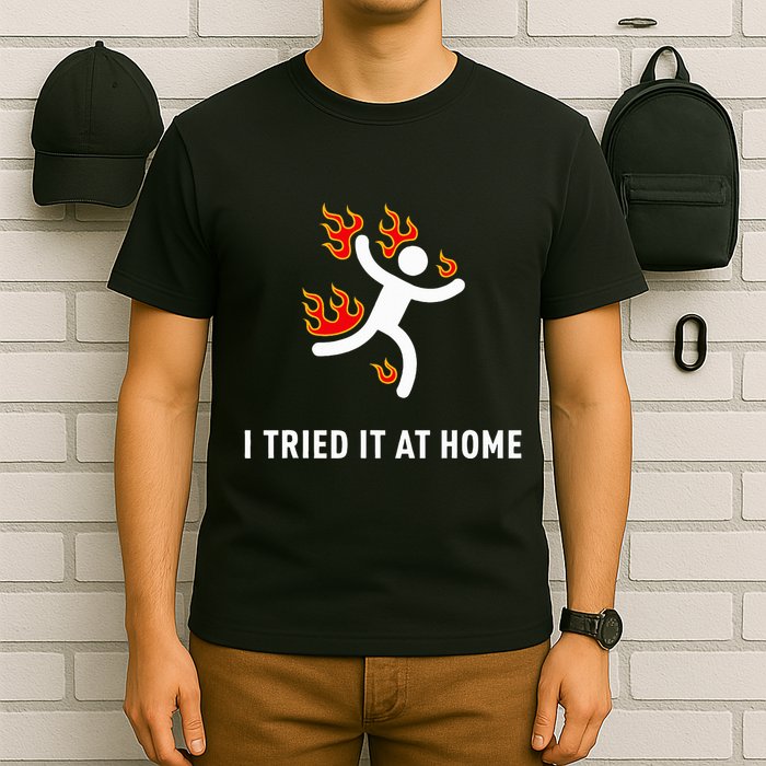 I Tried It At Home Funny Geek Nerd It Admin Science T-Shirt