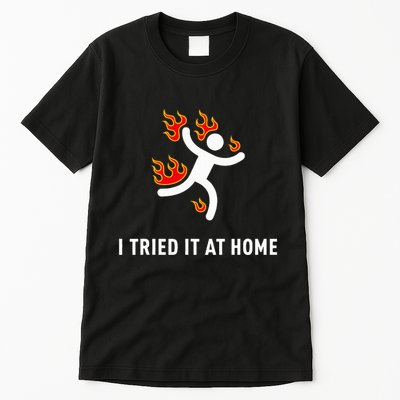I Tried It At Home Funny Geek Nerd It Admin Science Tall T-Shirt