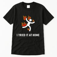 I Tried It At Home Funny Geek Nerd It Admin Science Tall T-Shirt