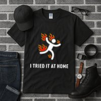 I Tried It At Home Funny Geek Nerd It Admin Science Tall T-Shirt