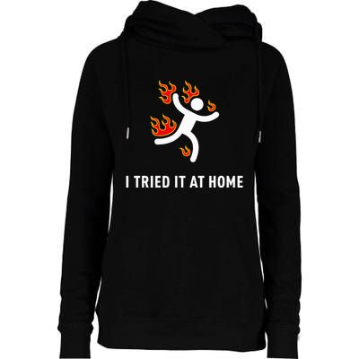 I Tried It At Home Funny Geek Nerd It Admin Science Womens Funnel Neck Pullover Hood