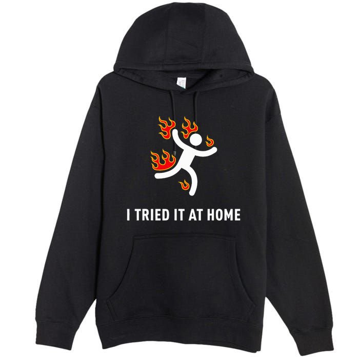I Tried It At Home Funny Geek Nerd It Admin Science Premium Pullover Hoodie