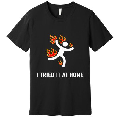 I Tried It At Home Funny Geek Nerd It Admin Science Premium T-Shirt