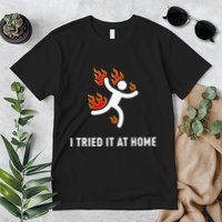 I Tried It At Home Funny Geek Nerd It Admin Science Premium T-Shirt