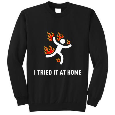 I Tried It At Home Funny Geek Nerd It Admin Science Tall Sweatshirt