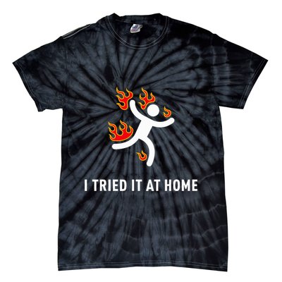 I Tried It At Home Funny Geek Nerd It Admin Science Tie-Dye T-Shirt