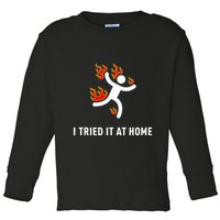 I Tried It At Home Funny Geek Nerd It Admin Science Toddler Long Sleeve Shirt