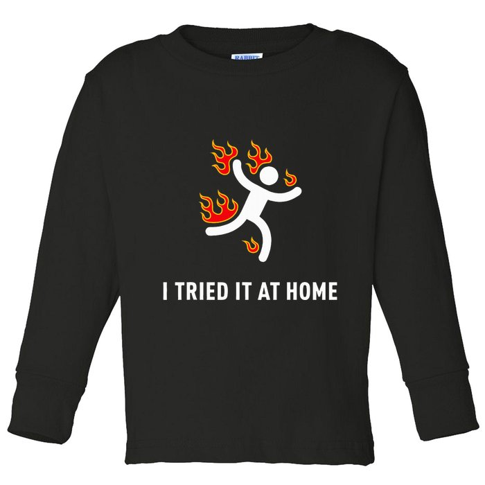 I Tried It At Home Funny Geek Nerd It Admin Science Toddler Long Sleeve Shirt