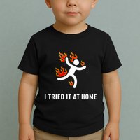 I Tried It At Home Funny Geek Nerd It Admin Science Toddler T-Shirt