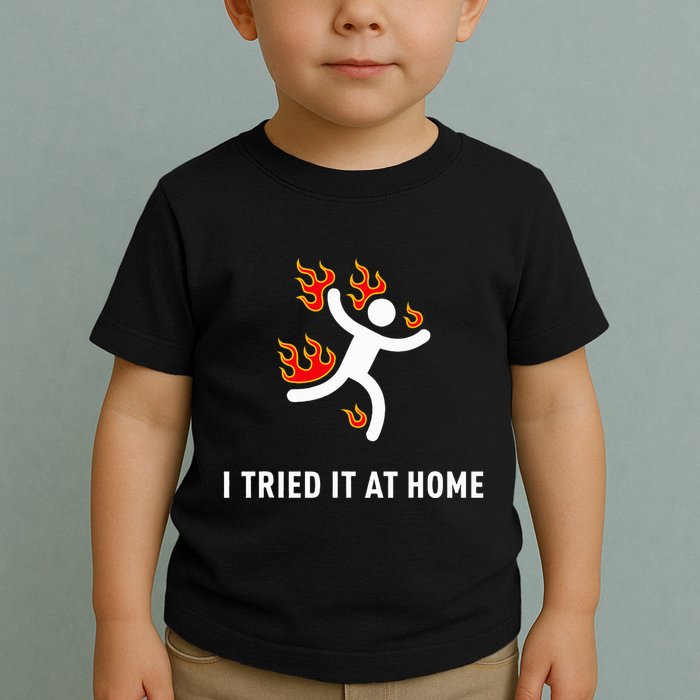 I Tried It At Home Funny Geek Nerd It Admin Science Toddler T-Shirt