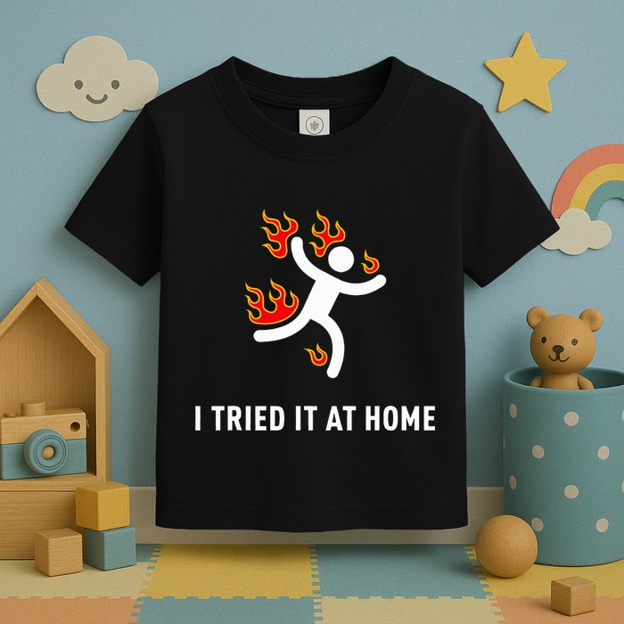 I Tried It At Home Funny Geek Nerd It Admin Science Toddler T-Shirt