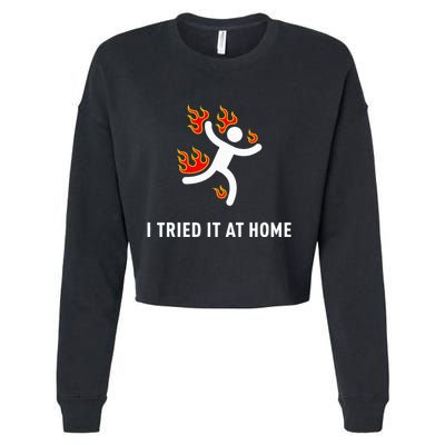 I Tried It At Home Funny Geek Nerd It Admin Science Cropped Pullover Crew