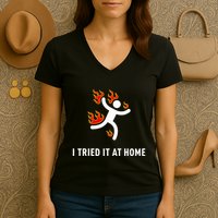 I Tried It At Home Funny Geek Nerd It Admin Science Women's V-Neck T-Shirt